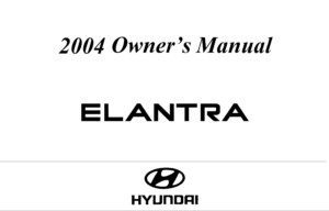 2004 hyundai elantra owner's manual